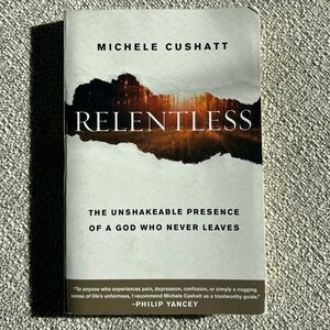 Relentless by Michele Cushatt Book